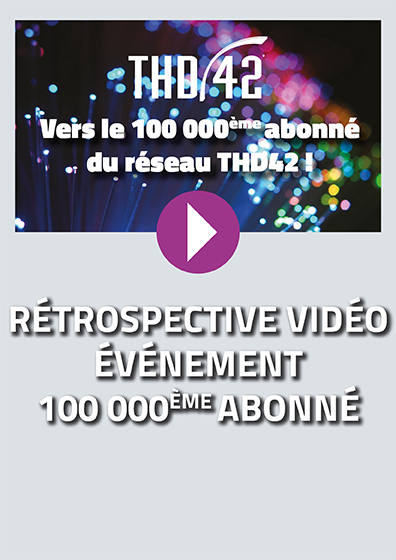 100 000ème abonné THD42